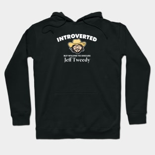 Introverted but Willing to Discuss Jeff Tweedy (Light) Hoodie